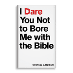 Great Deal Alert: Get I Dare You Not to Bore Me with the Bible for Just $0.99!