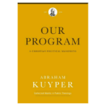Abraham Kuyper on Governments and God?s Eternal Principles