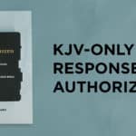 How KJV-Only Christians Responded to Authorized: The Use and Misuse of the King James Bible