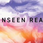 There’s More to See in the Unseen Realm