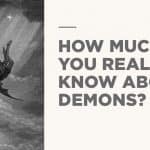Common Myths and Misconceptions about Demons and the Powers of Darkness