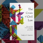The Crisis of Civil Law: An Interview with Benjamin B. Saunders